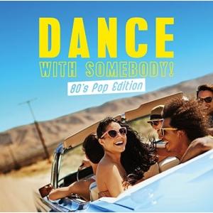 Various Artists DANCE WITH SOMEBODY! -80's Pop Edi...