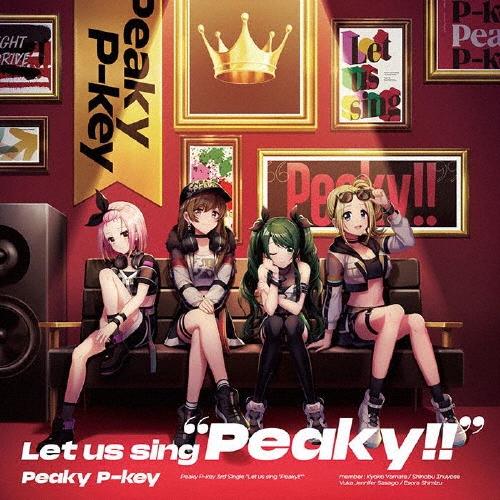 Peaky P-key Let us sing ""Peaky!!""＜通常盤＞ 12cmCD Si...