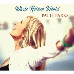 Patti Parks ホール・ナザー・ワールド CD