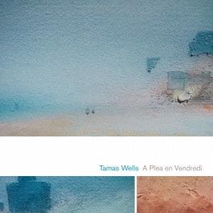 Tamas Wells A Plea en Vendredi (15th anniversary L...