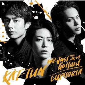 KAT-TUN We Just Go Hard feat.AK-69/EUPHORIA  12cmCD Single