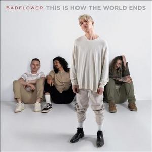 Badflower This Is How the World Ends LP