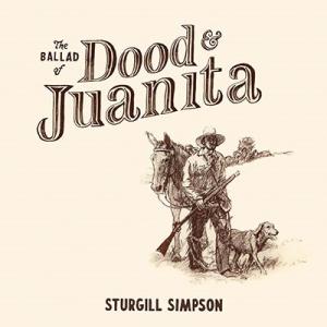 Sturgill Simpson The Ballad of Dood &amp; Juanita LP