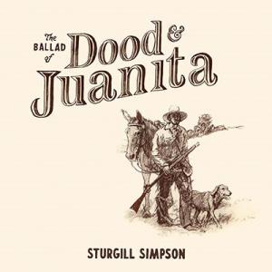 Sturgill Simpson The Ballad of Dood &amp; Juanita CD