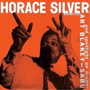 Horace Silver ホレス・シルヴァー・トリオ&amp;アート・ブレイキー、サブー＜生産限定盤＞ C...