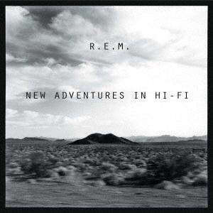 R.E.M. ニュー アドヴェンチャーズ イン ハイ ファイ  UHQCD