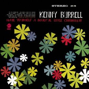 Kenny Burrell ハヴ・ユアセルフ・ア・ソウルフル・リトル・クリスマス SHM-CD