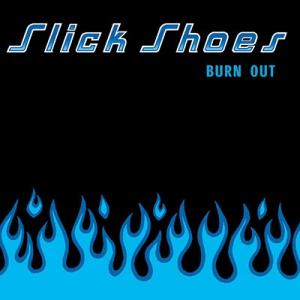 Slick Shoes バーン・アウト＜タワーレコード限定＞ CD