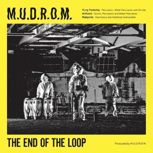 M.U.D.R.O.M. THE END OF THE LOOP CD