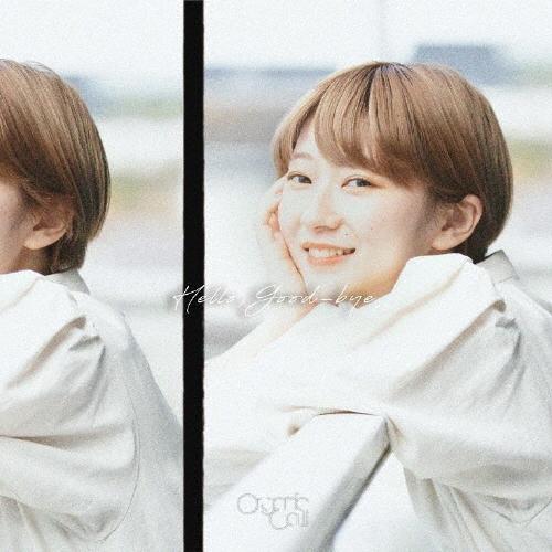 Organic Call Hello,Good-bye＜数量限定盤＞ 12cmCD Single