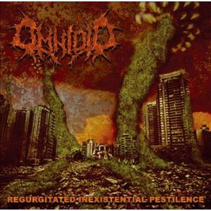 Omnioid Regurgitated Inexistential Pestilence CD