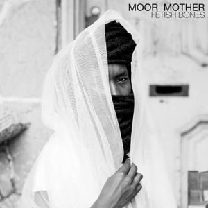 Moor Mother Fetish Bones LP