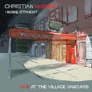 Christian McBride &amp; Inside Straight ライヴ・アット・ザ・ヴィレッ...