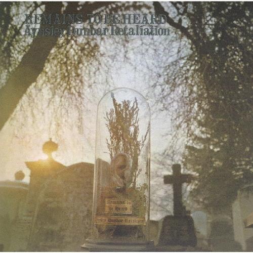 Aynsley Dunbar Retaliation リメインズ・トゥ・ビー・ハード＜生産限定盤＞ ...