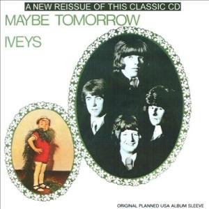 The Iveys Maybe Tomorrow CD