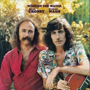 Crosby &amp; Nash Wind On The Water (Remastered Editio...