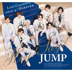 Hey! Say! JUMP Hey! Say! JUMP  ラストカレンダー2022.4→Forever 【ジャニーズ事務所公認】 Calendar