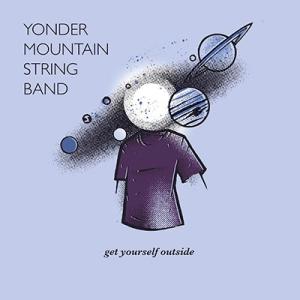 Yonder Mountain String Band Get Yourself Outside C...