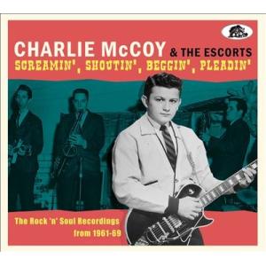 Charlie McCoy &amp; The Escorts Screamin&apos;, Shoutin&apos;, B...