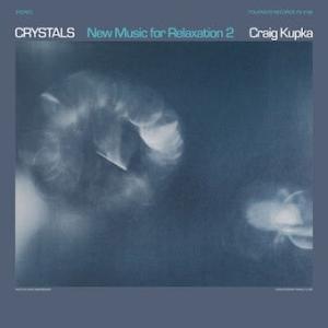 Craig Kupka Crystals: New Music for Relaxation 2 C...