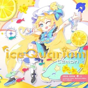 irucaice iceQuarium-Lemon- CD