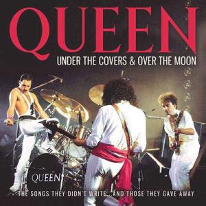 Queen Under The Covers &amp; Over The Moon CD