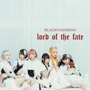 BLACKNAZARENE lord of the fate＜TYPE-B/BLACK盤＞ 12cm...