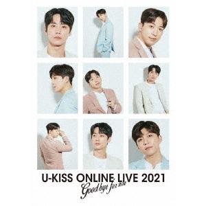 U-KISS U-KISS ONLINE LIVE 2021 〜Goodbye for now〜 ［...