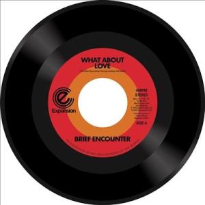 The Brief Encounter What About Love 7inch Single