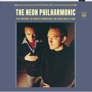 Neon Philharmonic To Be Continued: The Complete Warner Bros. Non Album Singles & More LP