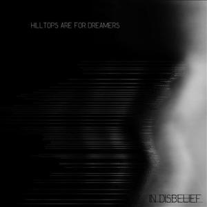 Hilltops Are For Dreamers In Disbelief CD