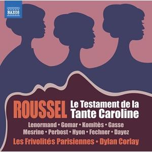 ディラン・コルレイ ルーセル: 喜歌劇《カロリーヌ伯母さんの遺言》 CD