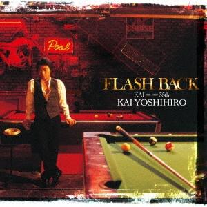 甲斐よしひろ FLASH BACK KAI THE BEST 35th CD
