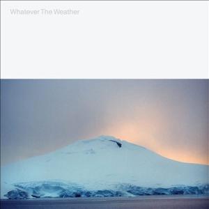 Whatever The Weather Whatever the Weather＜Glaical ...