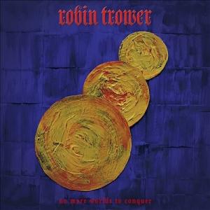 Robin Trower No More Worlds To Conquer CD