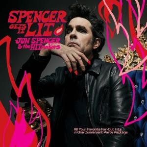 Jon Spencer And The Hit Makers Spencer Gets It Lit...