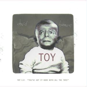 David Bowie Toy E.P. ('You've got it made with all...