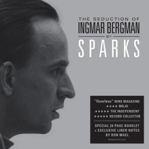 Sparks The Seduction Of Ingmar Bergman (Deluxe Edi...