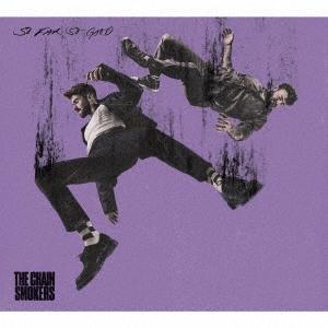 The Chainsmokers ソー・ファー・ソー・グッド CD