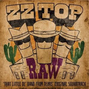 ZZ Top RAW (&apos;That Little Ol&apos; Band From Texas&apos; Orig...