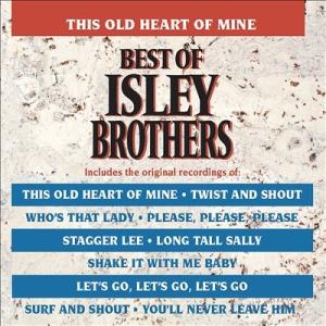 The Isley Brothers This Old Heart Of Mine - Best O...