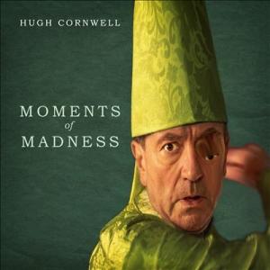 Hugh Cornwell Moments of Madness CD