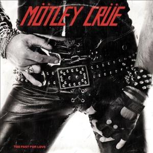 Motley Crue Too Fast For Love CD