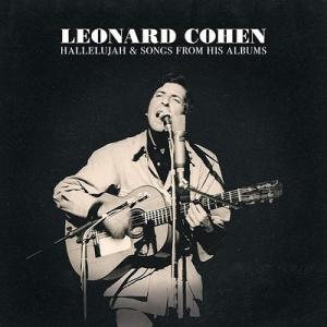 Leonard Cohen Hallelujah &amp; Songs From His Albums C...
