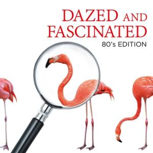 Various Artists DAZED AND FASCINATED - 80's Editio...