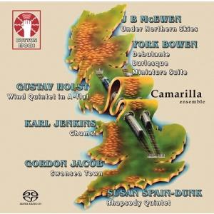 Camarilla Ensemble York Bowen: Miniature Suite, Burlesque, Debutante; Susan Spain-Dunk: Rhapsody Quintet; Gordo SACD Hybrid