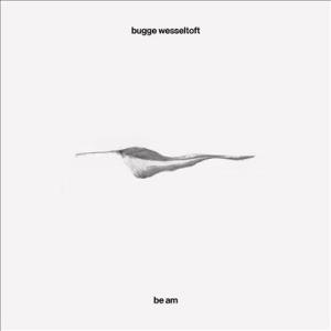 Bugge Wesseltoft ブッゲベッセルトフト / Be Am