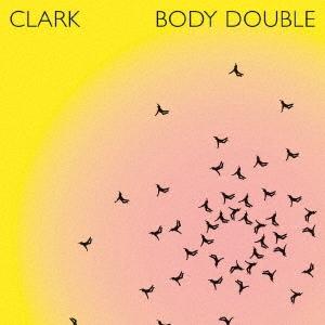 Clark (Chris Clark) ボディ・ダブル CD