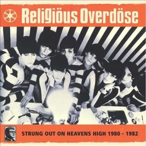 Religious Overdose Strung Out on Heavens High 1980-1982 LP