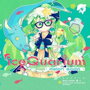 irucaice iceQuarium -Melon Soda- CD